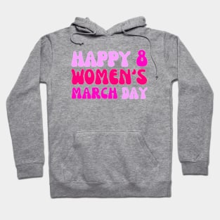 HAPPY 8 MARCH WOMEN'S DAY Hoodie